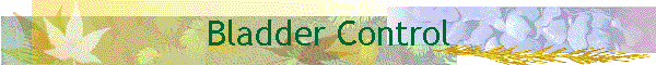 Bladder Control
