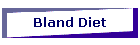 Bland Diet