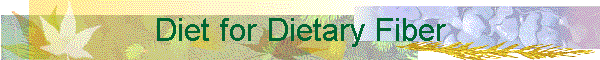 Diet for Dietary Fiber