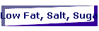 Low Fat, Salt, Sugar Diet