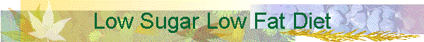 Low Sugar Low Fat Diet