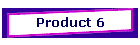 Product 6