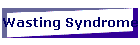 Wasting Syndrome