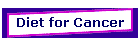 Diet for Cancer