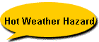 Hot Weather Hazard