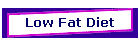 Low Fat Diet
