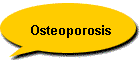 Osteoporosis