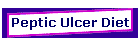 Peptic Ulcer Diet