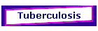 Tuberculosis